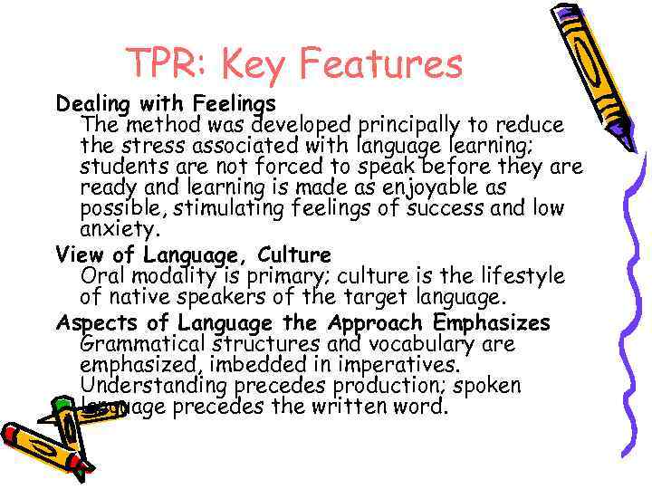 TPR: Key Features Dealing with Feelings The method was developed principally to reduce the