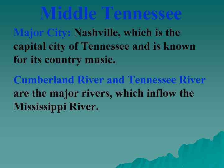 Middle Tennessee Major City: Nashville, which is the capital city of Tennessee and is