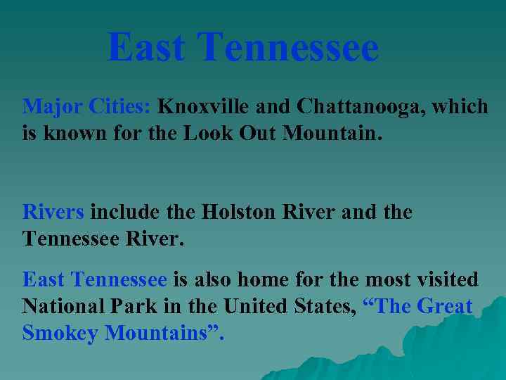 East Tennessee Major Cities: Knoxville and Chattanooga, which is known for the Look Out