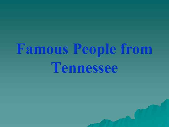 Famous People from Tennessee 