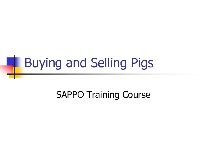 Buying and Selling Pigs SAPPO Training Course 