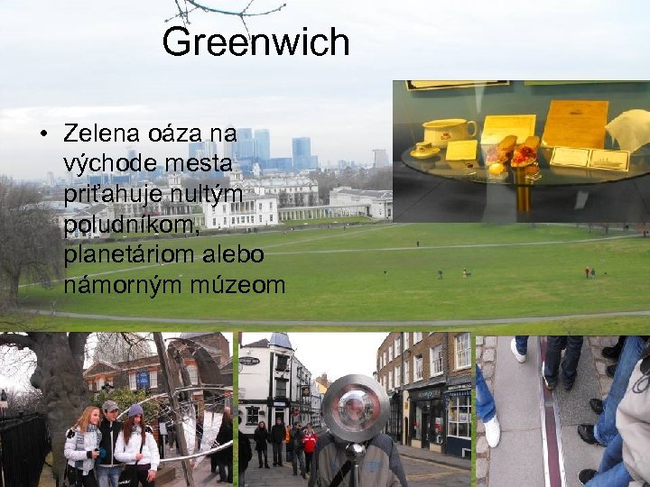 Greenwich • Zelena oáza na východe mesta priťahuje nultým poludníkom, planetáriom alebo námorným múzeom
