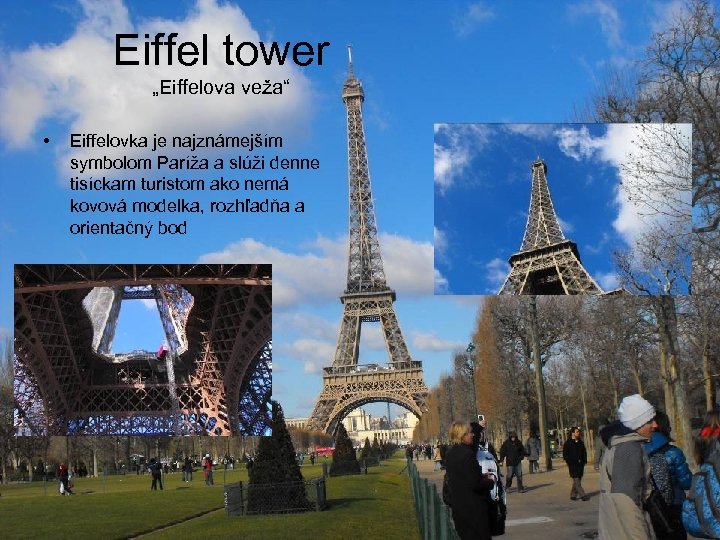 Eiffel tower „Eiffelova veža“ • Eiffelovka je najznámejším symbolom Paríža a slúži denne tisíckam