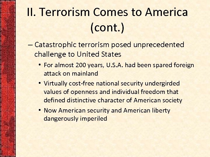 II. Terrorism Comes to America (cont. ) – Catastrophic terrorism posed unprecedented challenge to
