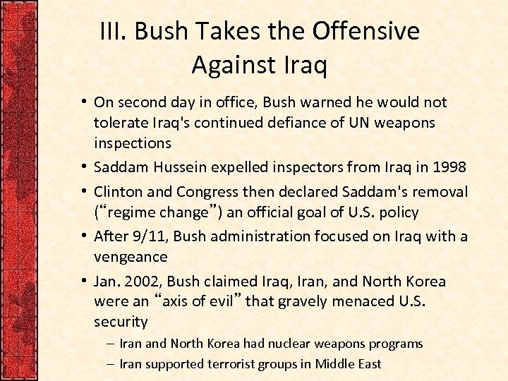 III. Bush Takes the Offensive Against Iraq • On second day in office, Bush
