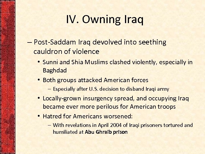 IV. Owning Iraq – Post-Saddam Iraq devolved into seething cauldron of violence • Sunni