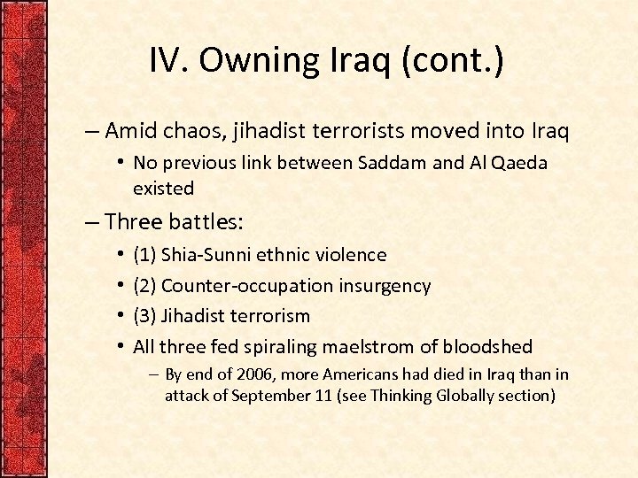 IV. Owning Iraq (cont. ) – Amid chaos, jihadist terrorists moved into Iraq •