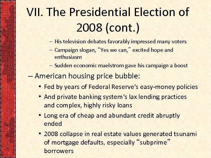 VII. The Presidential Election of 2008 (cont. ) – His television debates favorably impressed