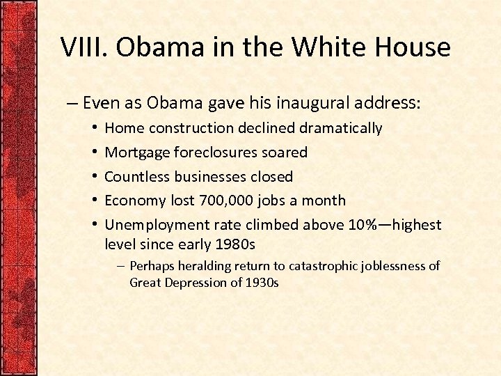 VIII. Obama in the White House – Even as Obama gave his inaugural address:
