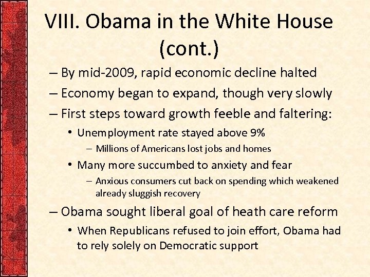 VIII. Obama in the White House (cont. ) – By mid-2009, rapid economic decline