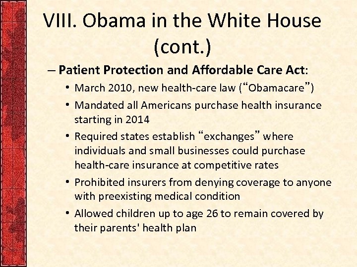 VIII. Obama in the White House (cont. ) – Patient Protection and Affordable Care