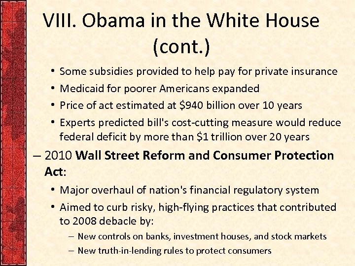 VIII. Obama in the White House (cont. ) • • Some subsidies provided to