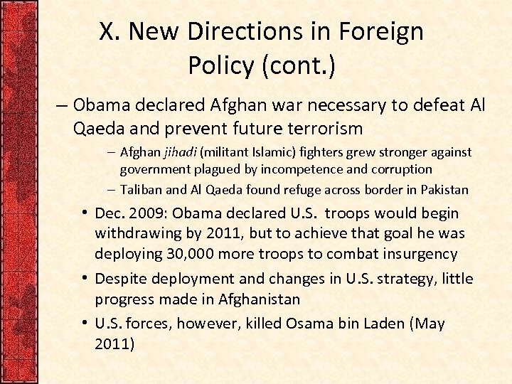 X. New Directions in Foreign Policy (cont. ) – Obama declared Afghan war necessary