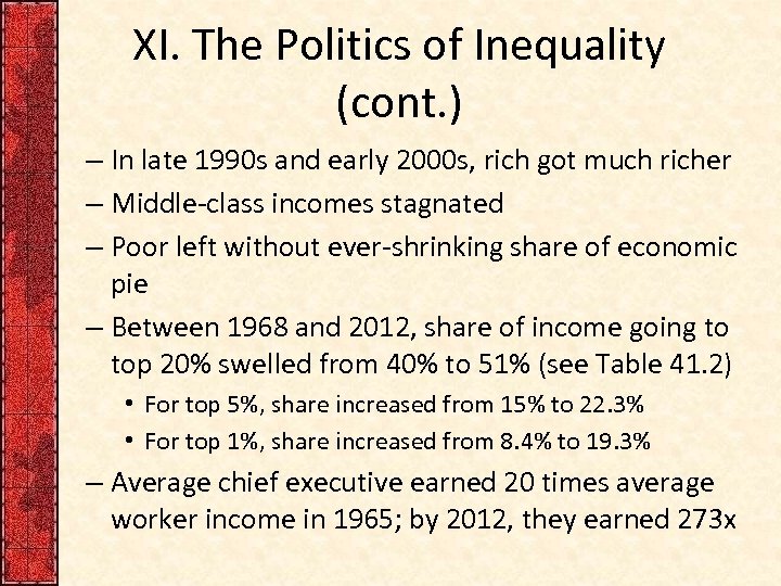 XI. The Politics of Inequality (cont. ) – In late 1990 s and early
