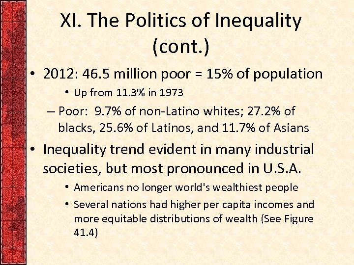 XI. The Politics of Inequality (cont. ) • 2012: 46. 5 million poor =