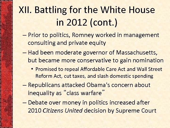 XII. Battling for the White House in 2012 (cont. ) – Prior to politics,