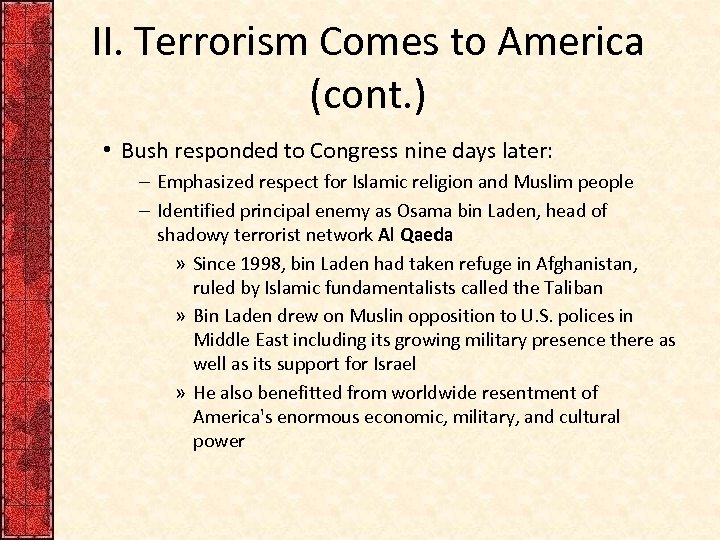 II. Terrorism Comes to America (cont. ) • Bush responded to Congress nine days