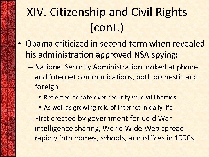 XIV. Citizenship and Civil Rights (cont. ) • Obama criticized in second term when
