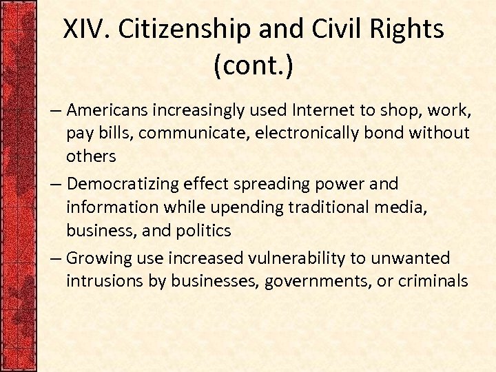 XIV. Citizenship and Civil Rights (cont. ) – Americans increasingly used Internet to shop,