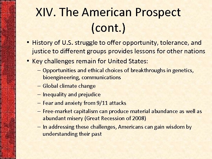 XIV. The American Prospect (cont. ) • History of U. S. struggle to offer