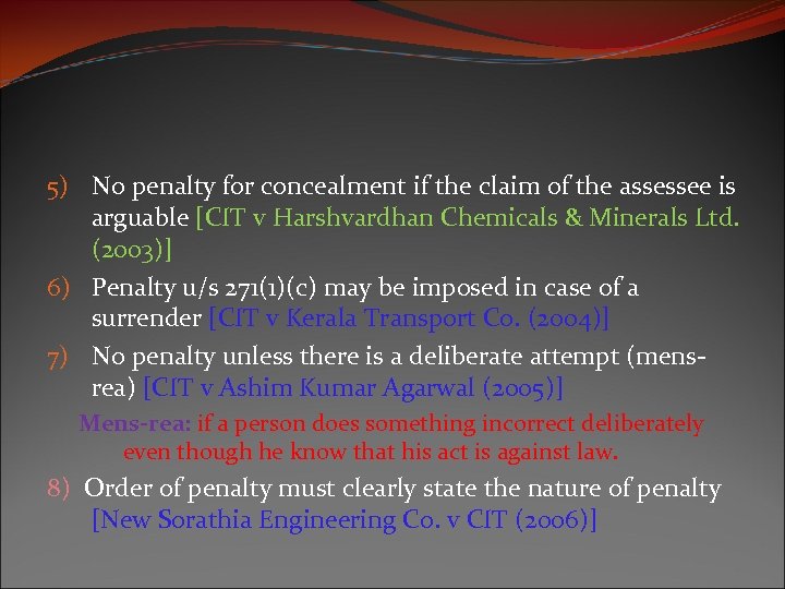 5) No penalty for concealment if the claim of the assessee is arguable [CIT