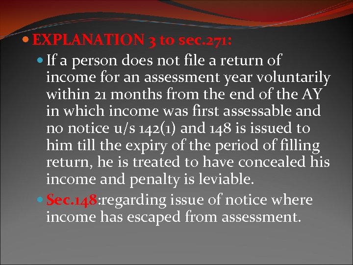  EXPLANATION 3 to sec. 271: If a person does not file a return