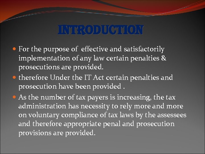 introduction For the purpose of effective and satisfactorily implementation of any law certain penalties