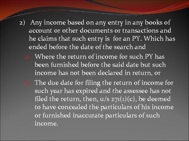 2) Any income based on any entry in any books of account or other