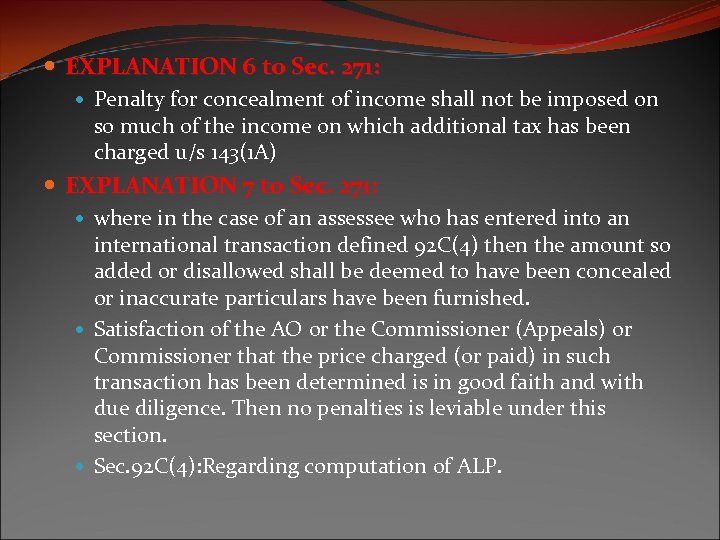  EXPLANATION 6 to Sec. 271: Penalty for concealment of income shall not be