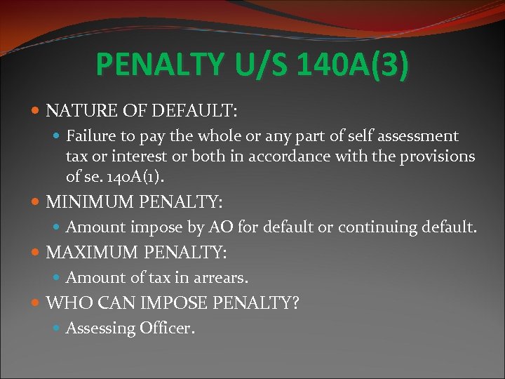 PENALTY U/S 140 A(3) NATURE OF DEFAULT: Failure to pay the whole or any