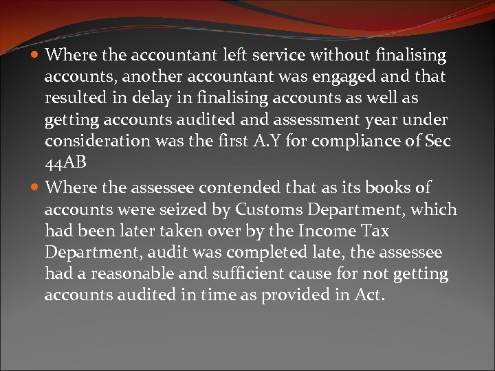  Where the accountant left service without finalising accounts, another accountant was engaged and