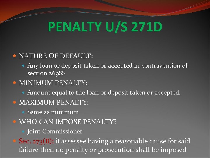 PENALTY U/S 271 D NATURE OF DEFAULT: Any loan or deposit taken or accepted