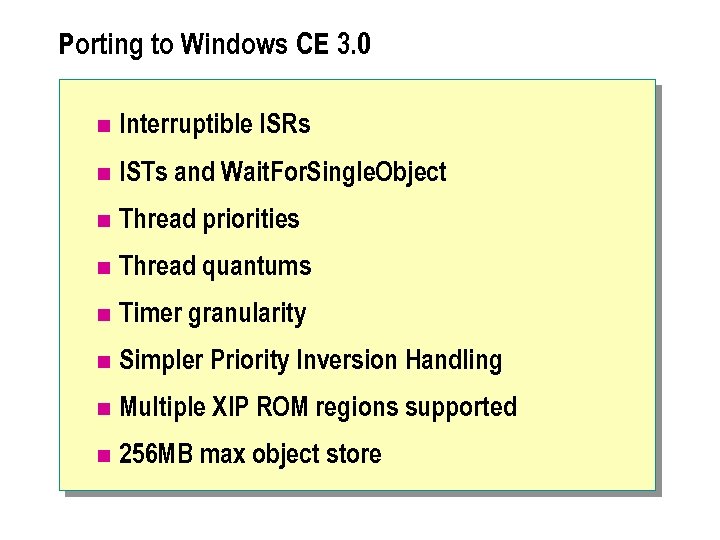 Porting to Windows CE 3. 0 n Interruptible ISRs n ISTs and Wait. For.