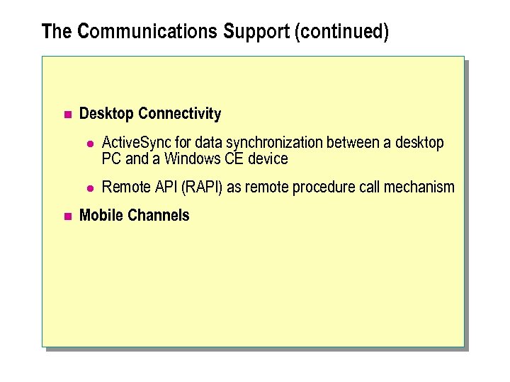 The Communications Support (continued) n Desktop Connectivity l l n Active. Sync for data