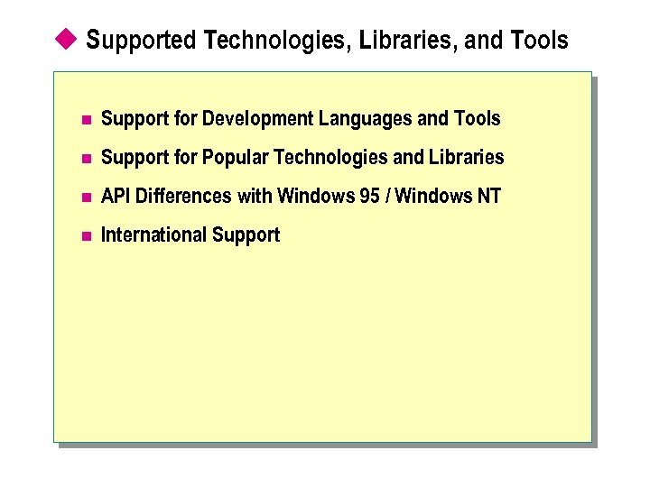 u Supported Technologies, Libraries, and Tools n Support for Development Languages and Tools n