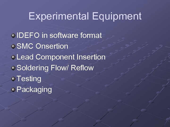 Experimental Equipment IDEFO in software format SMC Onsertion Lead Component Insertion Soldering Flow/ Reflow