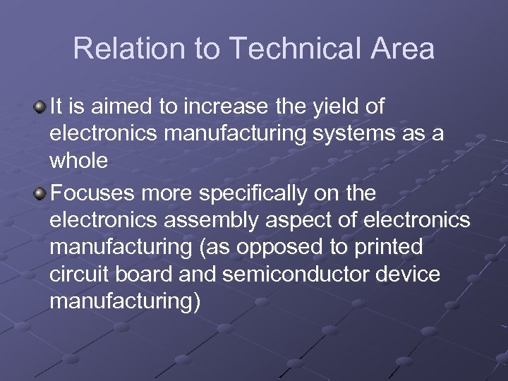 Relation to Technical Area It is aimed to increase the yield of electronics manufacturing