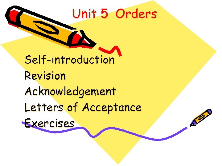 Unit 5 Orders Self-introduction Revision Acknowledgement Letters of Acceptance Exercises 