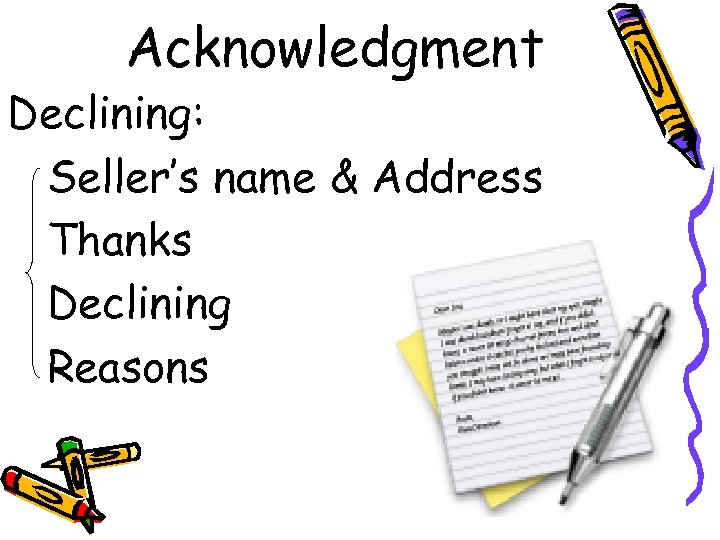 Acknowledgment Declining: Seller’s name & Address Thanks Declining Reasons 