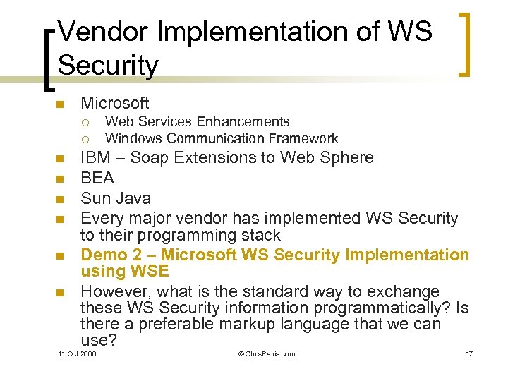Vendor Implementation of WS Security n Microsoft ¡ ¡ n n n Web Services