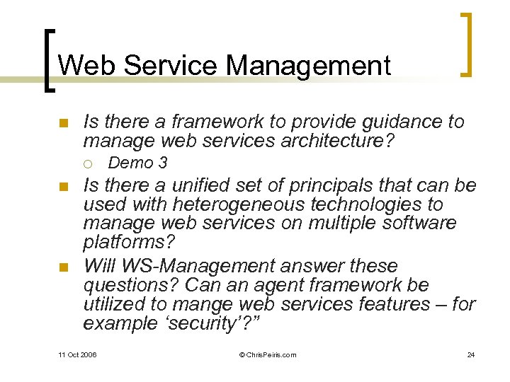 Web Service Management n Is there a framework to provide guidance to manage web