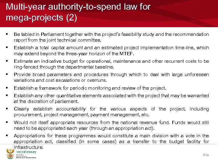 Multi-year authority-to-spend law for mega-projects (2) § Be tabled in Parliament together with the