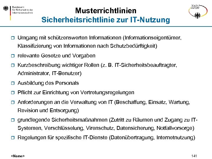 Musterrichtlinien Sicherheitsrichtlinie zur IT-Nutzung r Umgang mit schützenswerten Informationen (Informationseigentümer, Klassifizierung von Informationen nach