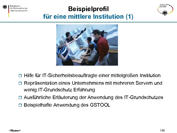 Beispielprofil für eine mittlere Institution (1) r Hilfe für IT-Sicherheitsbeauftragte einer mittelgroßen Institution r