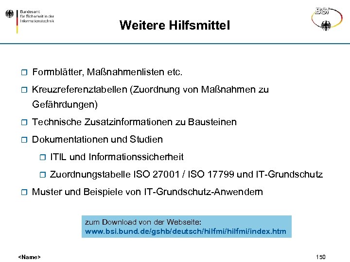 Weitere Hilfsmittel r Formblätter, Maßnahmenlisten etc. r Kreuzreferenztabellen (Zuordnung von Maßnahmen zu Gefährdungen) r