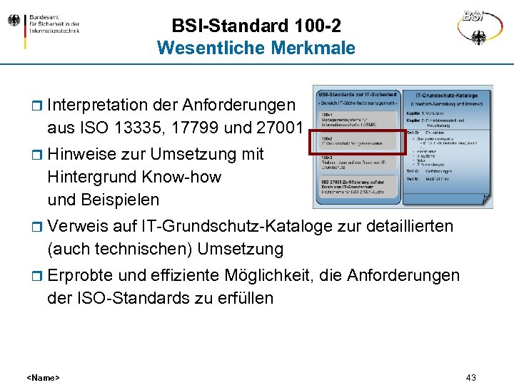 BSI-Standard 100 -2 Wesentliche Merkmale r Interpretation der Anforderungen aus ISO 13335, 17799 und