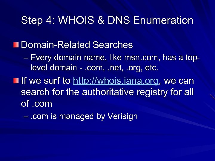 Step 4: WHOIS & DNS Enumeration Domain-Related Searches – Every domain name, like msn.