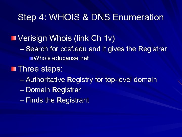 Step 4: WHOIS & DNS Enumeration Verisign Whois (link Ch 1 v) – Search