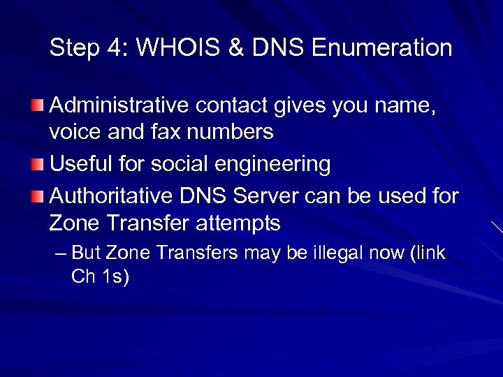 Step 4: WHOIS & DNS Enumeration Administrative contact gives you name, voice and fax