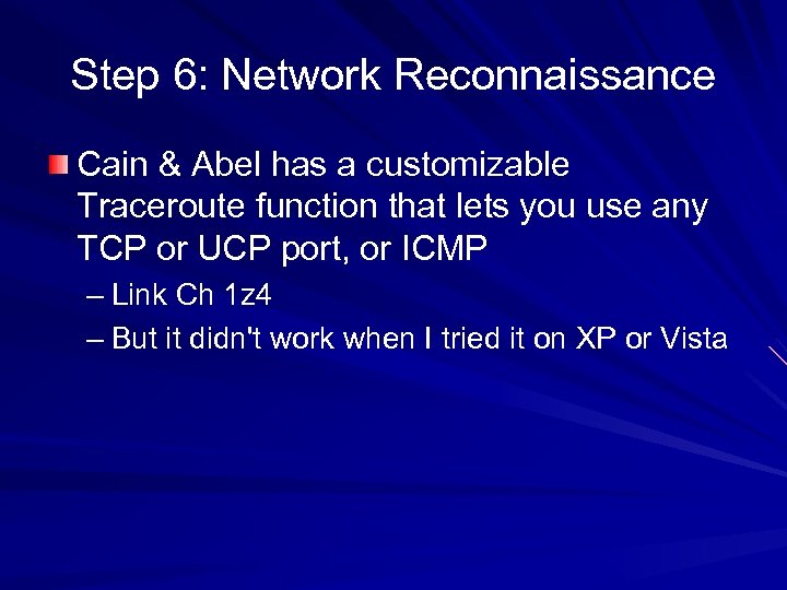 Step 6: Network Reconnaissance Cain & Abel has a customizable Traceroute function that lets
